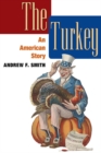 The Turkey : AN AMERICAN STORY - Book