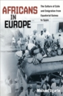Africans in Europe : The Culture of Exile and Emigration from Equatorial Guinea to Spain - Book