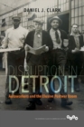 Disruption in Detroit : Autoworkers and the Elusive Postwar Boom - Book