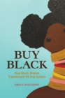 Buy Black : How Black Women Transformed US Pop Culture - Book