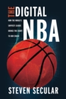 The Digital NBA : How the World's Savviest League Brings the Court to Our Couch - Book