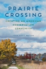 Prairie Crossing : Creating an American Conservation Community - eBook
