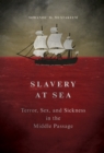 Slavery at Sea : Terror, Sex, and Sickness in the Middle Passage - eBook