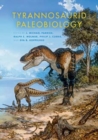 Tyrannosaurid Paleobiology - Book