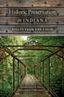 Historic Preservation in Indiana : Essays from the Field - Book