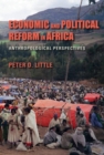 Economic and Political Reform in Africa : Anthropological Perspectives - Book