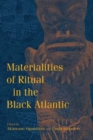 Materialities of Ritual in the Black Atlantic - Book