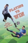 Playing to Win : Sports, Video Games, and the Culture of Play - Book