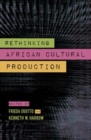 Rethinking African Cultural Production - Book
