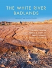 The White River Badlands : Geology and Paleontology - Book