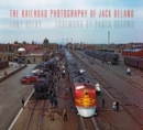 The Railroad Photography of Jack Delano - Book