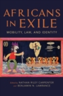 Africans in Exile : Mobility, Law, and Identity - Book