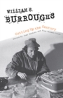 William S. Burroughs Cutting Up the Century - Book