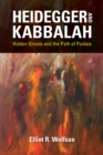 Heidegger and Kabbalah : Hidden Gnosis and the Path of Poiesis - Book
