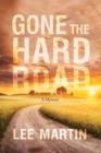 Gone the Hard Road : A Memoir - Book