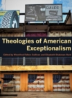 Theologies of American Exceptionalism - Book