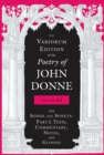 The Variorum Edition of the Poetry of John Donne, Volume 4.2 : The Songs and Sonets: Part 2: Texts, Commentary, Notes, and Glosses - Book