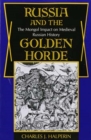 Russia and the Golden Horde : The Mongol Impact on Medieval Russian History - Book