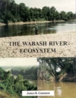 The Wabash River Ecosystem - Book