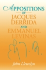 Appositions of Jacques Derrida and Emmanuel Levinas - Book