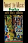 Arrest the Music! : Fela and His Rebel Art and Politics - Book