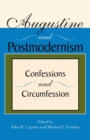 Augustine and Postmodernism : Confessions and Circumfession - Book