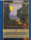 Moonlight in Duneland : The Illustrated Story of the Chicago South Shore and South Bend Railroad - Book