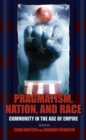 Pragmatism, Nation, and Race : Community in the Age of Empire - Book