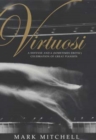 Virtuosi : A Defense and a (Sometimes Erotic) Celebration of Great Pianists - Book