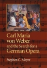 Carl Maria von Weber and the Search for a German Opera - Book