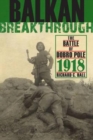 Balkan Breakthrough : The Battle of Dobro Pole 1918 - Book