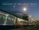 Twilight of the Great Trains, expanded edition - Book