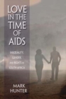 Love in the Time of AIDS : Inequality, Gender, and Rights in South Africa - Book