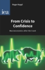 From Crisis to Confidence : Macroeconomics after the Crash - eBook