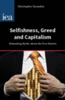 Selfishness, Greed and Capitalism : Debunking Myths about the Free Market - eBook