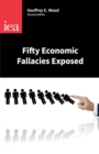 Fifty Economic Fallacies Exposed - Book