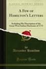 A Few of Hamilton's Letters : Including His Description of the Great West Indian Hurricane of 1772 - eBook
