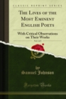 The Lives of the Most Eminent English Poets : With Critical Observations on Their Works - eBook