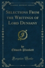 Selections From the Writings of Lord Dunsany - eBook