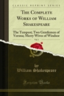 The Complete Works of William Shakespeare : The Tempest; Two Gentlemen of Verona; Merry Wives of Windsor - eBook