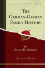 The Gehman-Gayman Family History - eBook