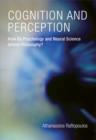 Cognition and Perception : How Do Psychology and Neural Science Inform Philosophy? - Book