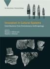 Innovation in Cultural Systems : Contributions from Evolutionary Anthropology - Book
