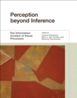 Perception beyond Inference : The Information Content of Visual Processes - Book