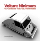 Voiture Minimum : Le Corbusier and the Automobile - Book