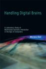 Handling Digital Brains : A Laboratory Study of Multimodal Semiotic Interaction in the Age of Computers - Book