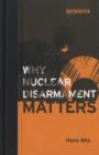 Why Nuclear Disarmament Matters - Book