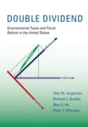 Double Dividend : Environmental Taxes and Fiscal Reform in the United States - Book