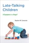Late-Talking Children : A Symptom or a Stage? - Book