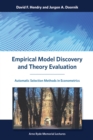 Empirical Model Discovery and Theory Evaluation : Automatic Selection Methods in Econometrics - Book